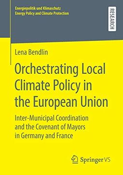 portada Orchestrating Local Climate Policy in the European Union: Inter‐Municipal Coordination and the Covenant of Mayors in Germany and France. Energy Policy and Climate Protection) 