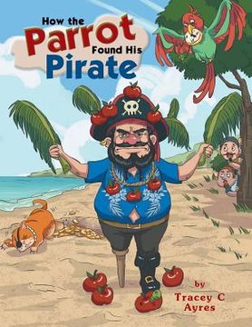 portada How the Parrot Found His Pirate (en Inglés)