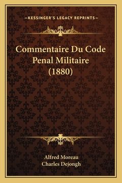 portada Commentaire Du Code Penal Militaire (1880) (in French)