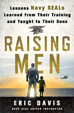 portada Raising Men: Lessons Navy SEALs Learned from Their Training and Taught to Their Sons (en Inglés)