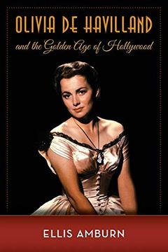 portada Olivia de Havilland and the Golden age of Hollywood 