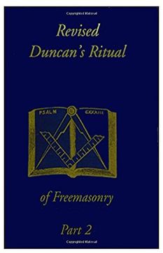 duncan´s masonic ritual and monitor,to the degrees of mark master, past master, most excellent master, and the royal arch (en Inglés)