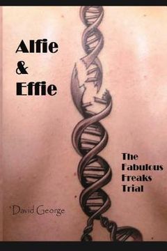 portada Alfie & Effie: The Fabulous Freaks Trial (en Inglés)