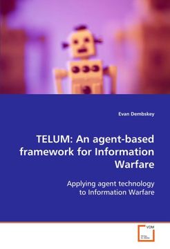 portada TELUM: An agent-based framework for Information Warfare: Applying agent technology to Information Warfare