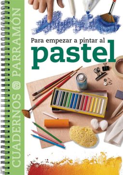 portada Para Empezar a Pintar al Pastel (in Spanish)