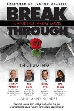 portada Break Through Featuring Jarray Davis: Powerful Stories from Global Authorities that are Guaranteed to Equip Anyone for Real Life Breakthroughs (in English)