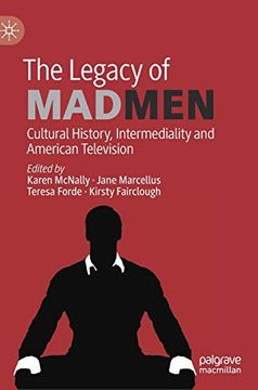 portada The Legacy of mad Men: Cultural History, Intermediality and American Television (en Inglés)