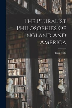 portada The Pluralist Philosophies Of England And America (in English)