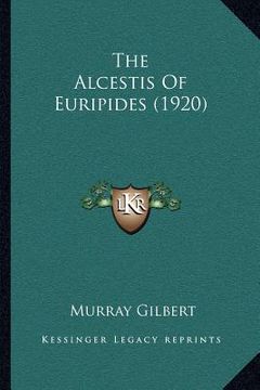 portada the alcestis of euripides (1920) (en Inglés)