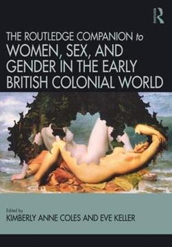 portada Routledge Companion to Women, Sex, and Gender in the Early British Colonial World (en Inglés)