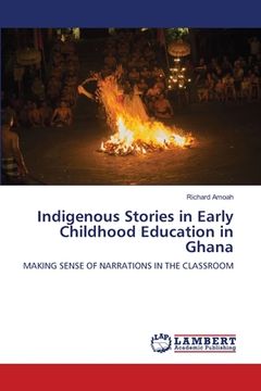 portada Indigenous Stories in Early Childhood Education in Ghana (in English)