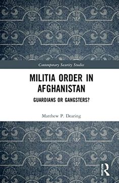 portada Militia Order in Afghanistan: Guardians or Gangsters? (Contemporary Security Studies) (in English)