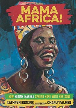 portada Mama Africa!: How Miriam Makeba Spread Hope with Her Song