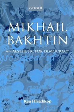 portada mikhail bakhtin: an aesthetic for democracy (en Inglés)
