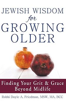 portada Jewish Wisdom for Growing Older: Finding Your Grit and Grace Beyond Midlife (en Inglés)