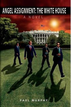 portada Angel Assignment: The White House: A Novel (in English)