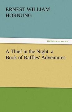 portada a thief in the night: a book of raffles' adventures (en Inglés)