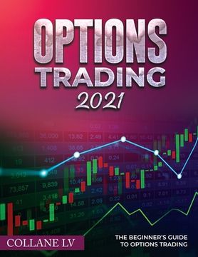 portada Options Trading 2021: The Beginner's Guide to Options Trading (en Inglés)
