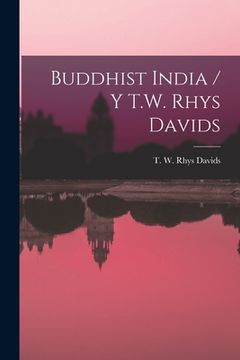 portada Buddhist India / Y T.W. Rhys Davids
