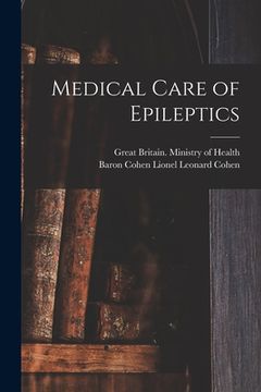 portada Medical Care of Epileptics (en Inglés)