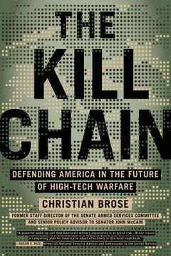 portada The Kill Chain: Defending America in the Future of High-Tech Warfare (en Inglés)
