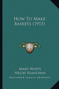 portada how to make baskets (1915) (en Inglés)