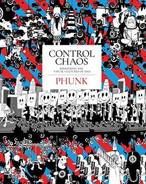 portada Control Chaos: Monkey King, Love Bombs, and the Fantastical Universe of Phunk (en Inglés)