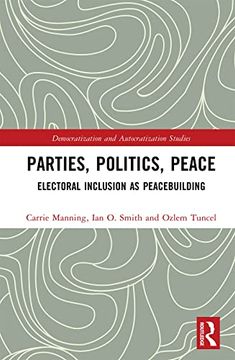 portada Parties, Politics, Peace (Democratization and Autocratization Studies) (en Inglés)