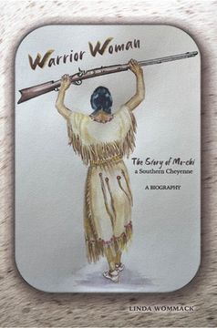 portada Warrior Woman: The Story of Mo-CHI a Southern Cheyenne (en Inglés)