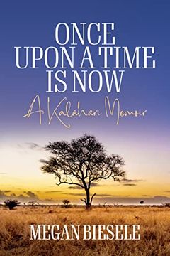 portada Once Upon a Time is Now: A Kalahari Memoir (en Inglés)