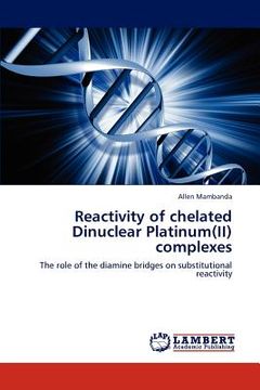 portada reactivity of chelated dinuclear platinum(ii) complexes (en Inglés)