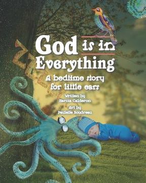 portada God is in Everything: A Bedtime Story for Little Ears (en Inglés)