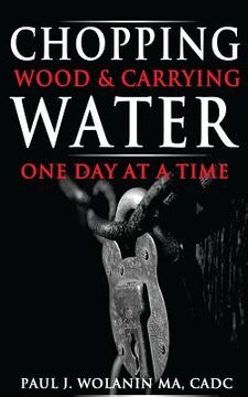 portada Chopping Wood and Carrying Water: One Day at at Time (in English)