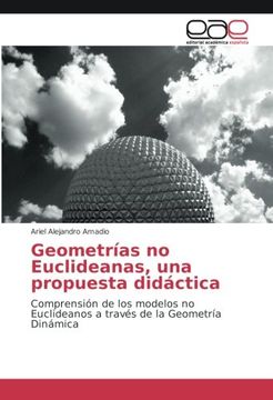 portada Geometrías no Euclideanas, una propuesta didáctica: Comprensión de los modelos no Euclideanos a través de la Geometría Dinámica