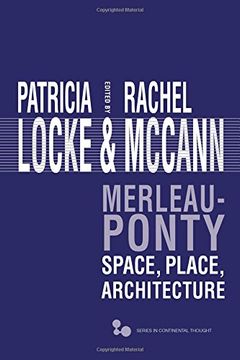portada Merleau-Ponty: Space, Place, Architecture (Series in Continental Thought)