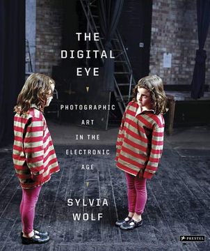 portada The Digital Eye: Photographic art in the Electronic age (en Inglés)