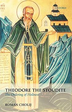 portada Theodore the Stoudite: The Ordering of Holiness (Oxford Theological Monographs) (in English)
