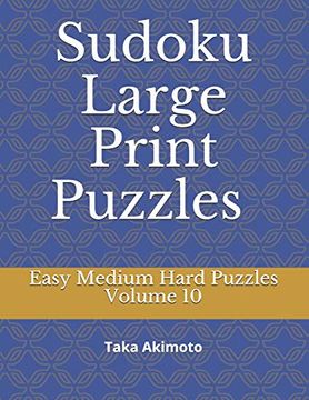 portada Sudoku Large Print Puzzles Volume 10: Easy Medium Hard Puzzles (Large Print Puzzle Books) (en Inglés)