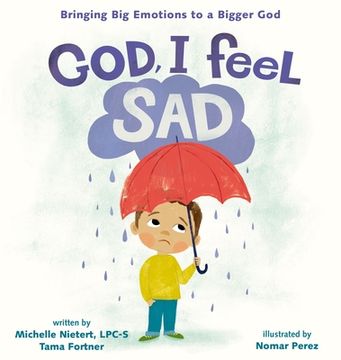 portada God, i Feel Sad: Bringing big Emotions to a Bigger god (en Inglés)