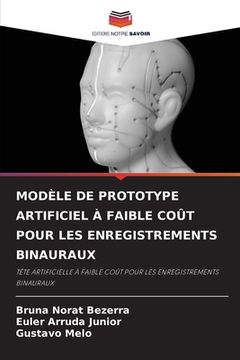 portada Modèle de Prototype Artificiel À Faible Coût Pour Les Enregistrements Binauraux (en Francés)