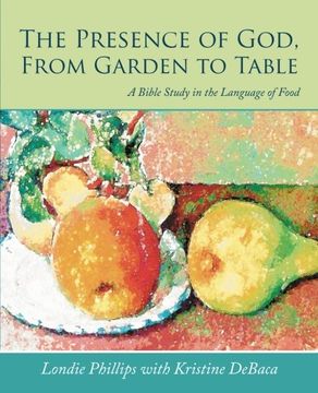 portada The Presence of God, From Garden to Table: A Bible Study in the Language of Food