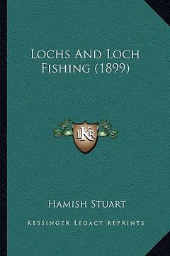 portada lochs and loch fishing (1899) (en Inglés)
