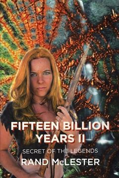 portada Fifteen Billion Years II: Secret of the Legends (en Inglés)