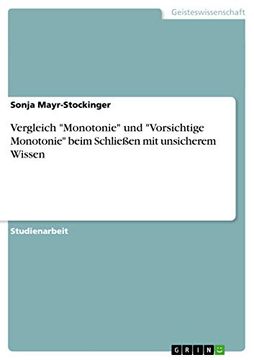portada Vergleich Monotonie und Vorsichtige Monotonie Beim Schließen mit Unsicherem Wissen (en Alemán)