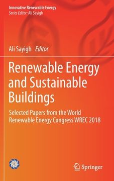 portada Renewable Energy and Sustainable Buildings: Selected Papers from the World Renewable Energy Congress Wrec 2018 (en Inglés)