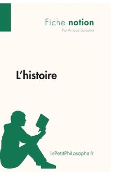 L'histoire (Fiche notion): LePetitPhilosophe.fr - Comprendre la philosophie (in French)