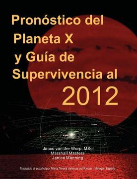 portada Pron Stico del Planeta x y gu a de Supervivencia al 2012