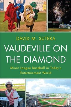 portada Vaudeville on the Diamond: Minor League Baseball in Today's Entertainment World (en Inglés)