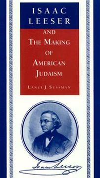 portada isaac leeser and the making of american judaism (en Inglés)