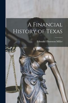 portada A Financial History of Texas (en Inglés)